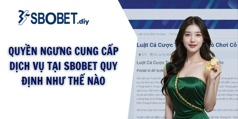 Quyền ngưng cung cấp dịch vụ tại SBOBET quy định như thế nào