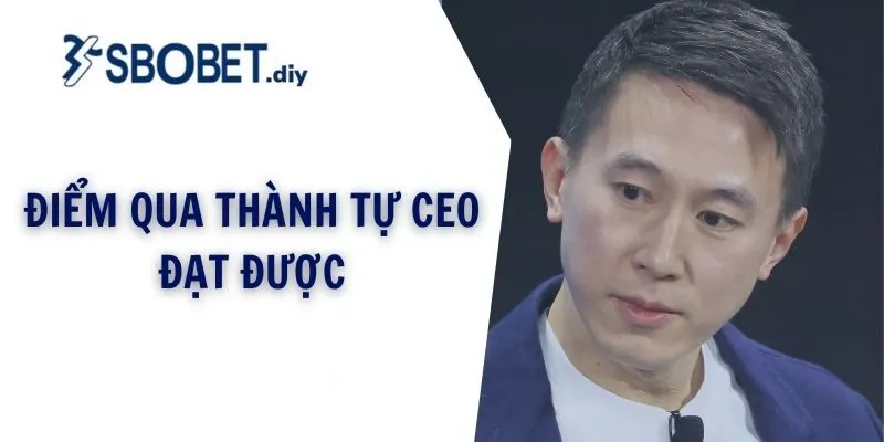 Điểm qua thành tự CEO đạt được