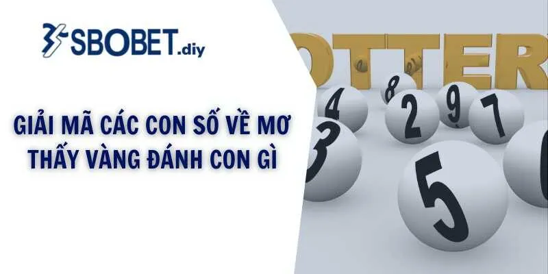Giải mã các con số về mơ thấy vàng đánh con gì