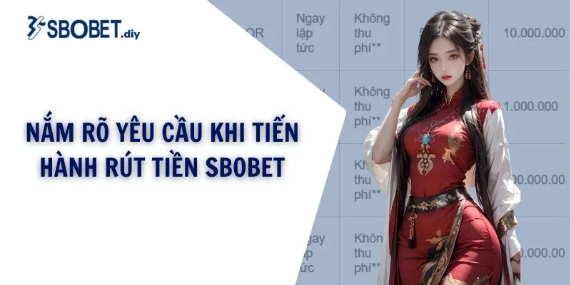Nắm rõ yêu cầu khi tiến hành rút tiền SBOBET