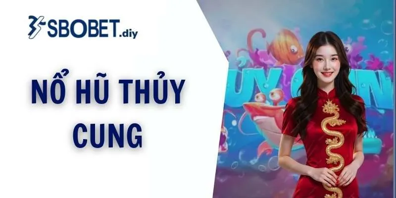 nổ hũ thủy cung