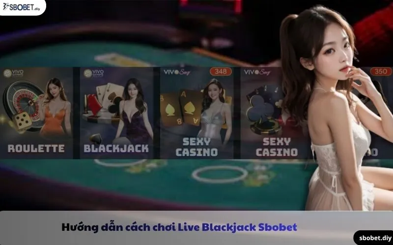 hướng dẫn cách chơi live blackjack