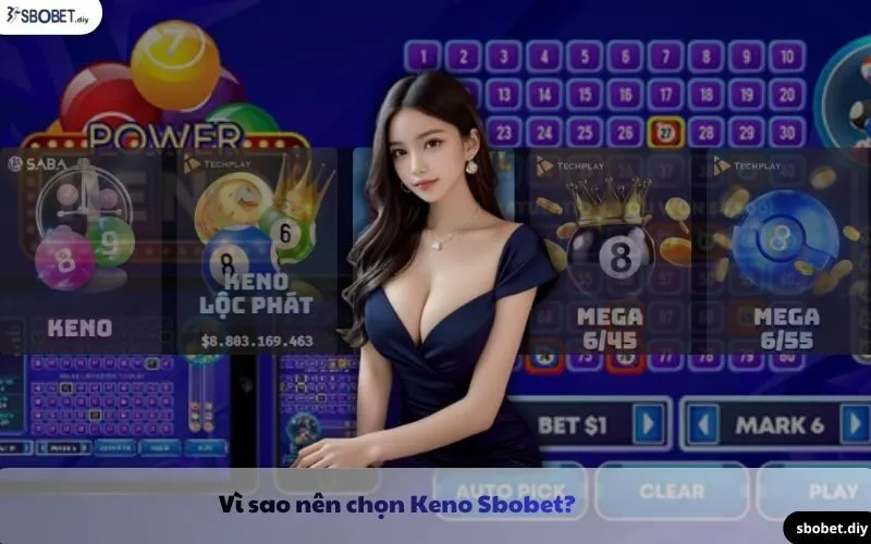 vì sao nên chọn keno sbobet