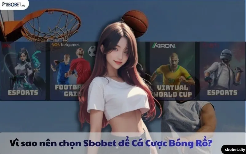 lý do nên chọn bóng rổ sbobet